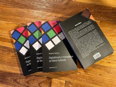 "Digitalizzare e metadatare un bene culturale" il libro di Roberto Sibilano disponibile ora
